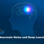 Neuronale Netze und Deep Learning: Die Zukunft der künstlichen Intelligenz